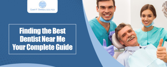 Finding the Best Dentist Near Me: Your Complete Guide